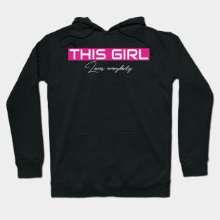 THIS GIRL Loves everybody Hoodie